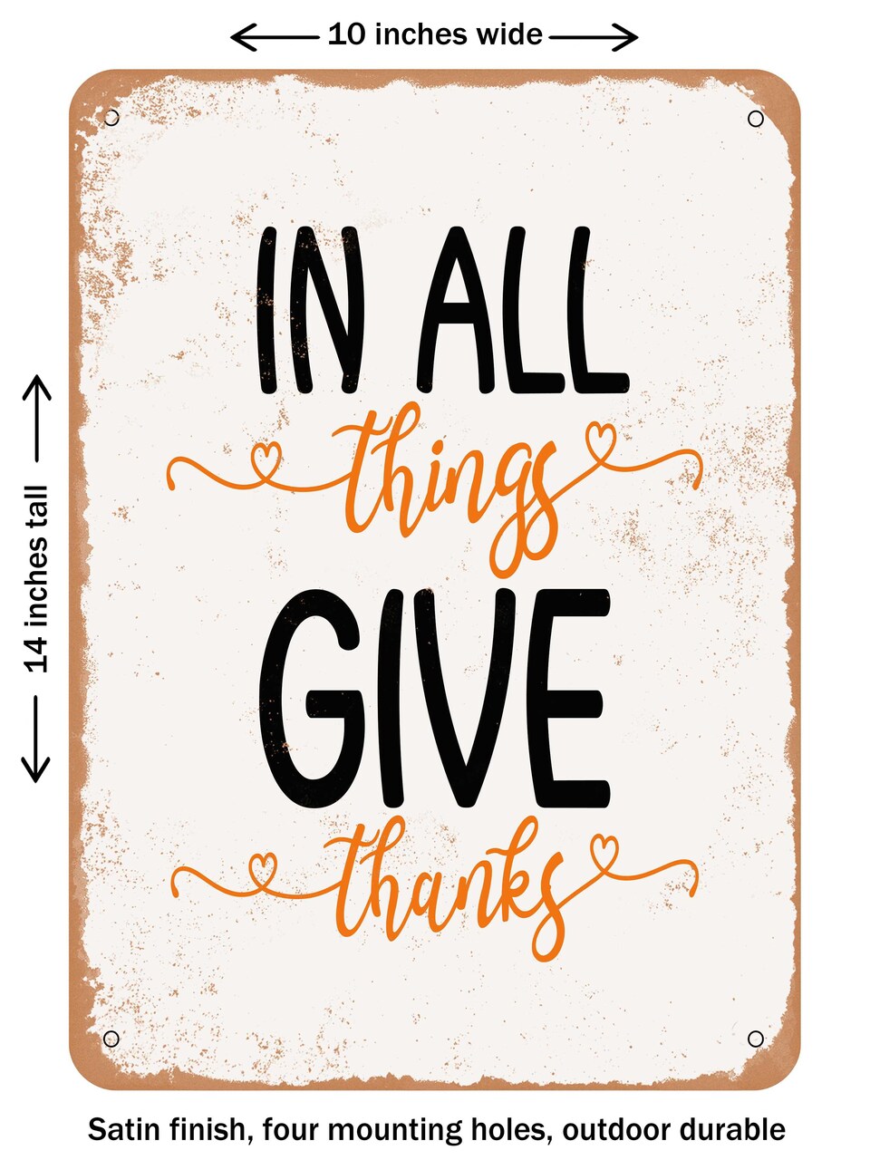 DECORATIVE METAL SIGN - In All Things Give Thanks - Vintage Rusty Look